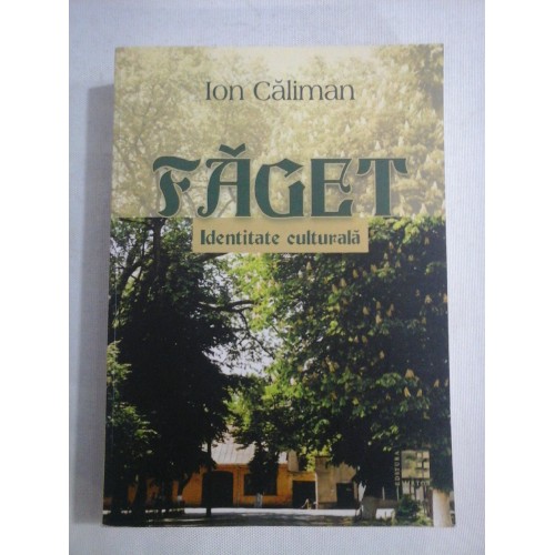     FAGET  Identitate  culturala  -  Ion  CALIMAN 